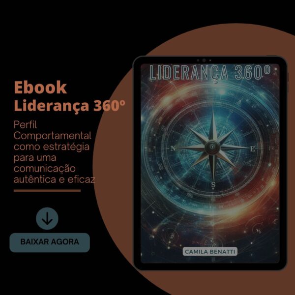 Liderança 360º - Perfil comportamental como estratégia para uma comunicação autêntica e eficaz