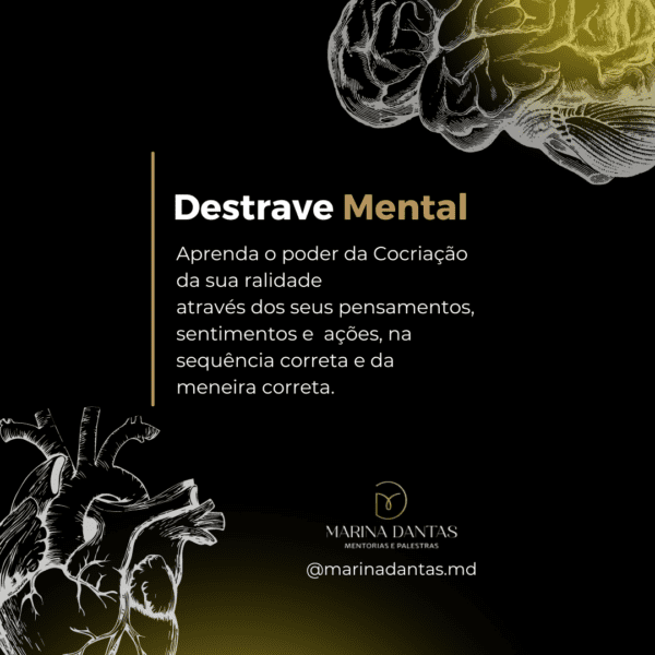 Destrave Mental - Aprenda a criar a realidade que sempre desejou viver da maneira correta