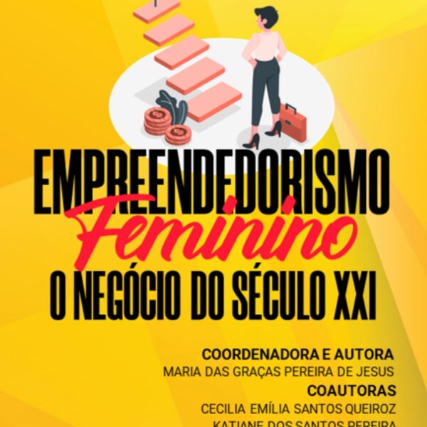 Empreendedorismo feminino o negócio do século XXI