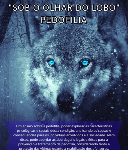 "SOB O OLHAR DO LOBO" ( PEDOFILIA)