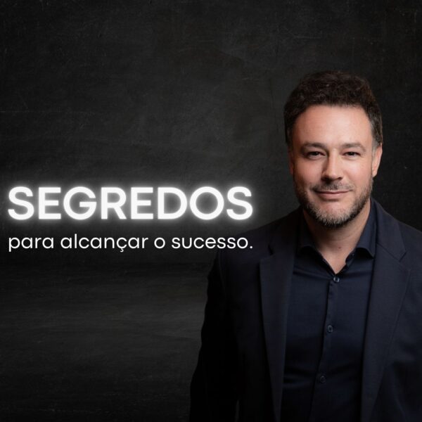 3 Segredos para alcançar o sucesso!