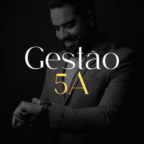 Gestão 5A - Estruture seu negócio com clareza, processo e resultado.