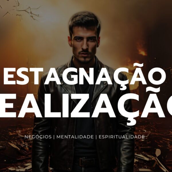 Da estagnação à Realização
