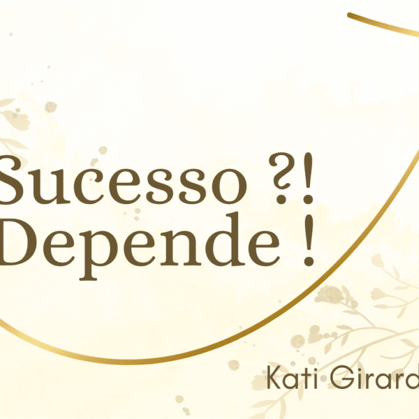 Sucesso?! Depende !