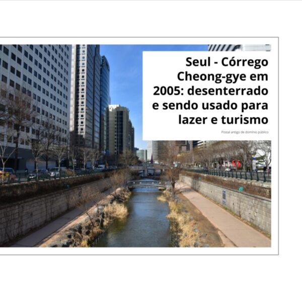 Desenterrando Rios Urbanos e Revitalizando Espaços Degradados