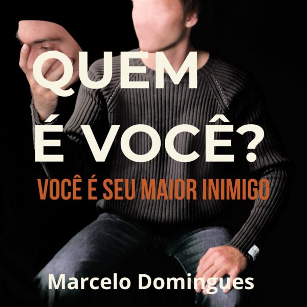 "QUEM É VOCÊ. Você é seu maior inimigo"