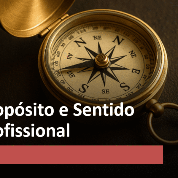 Propósito e sentido profissional