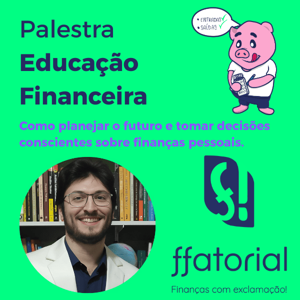 Educação Financeira - Como planejar o futuro e tomar decisões conscientes sobre finanças pessoais.