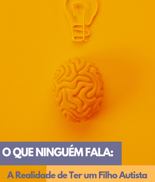 E-book O Que Ninguém Fala: A Realidade de Ter um Filho Autista