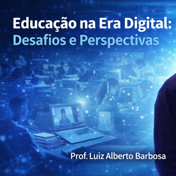 Educação na Era Digital: Desafios e Perspectivas