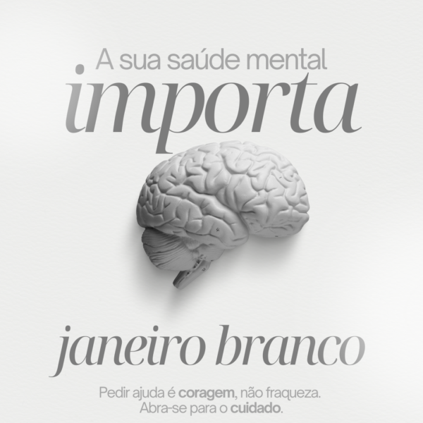 Janeiro Branco - Conscientização sobre a saúde mental e emocional