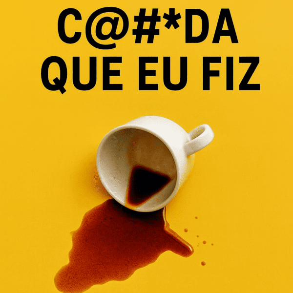 OLHA A C@#*DA QUE EU FIZ