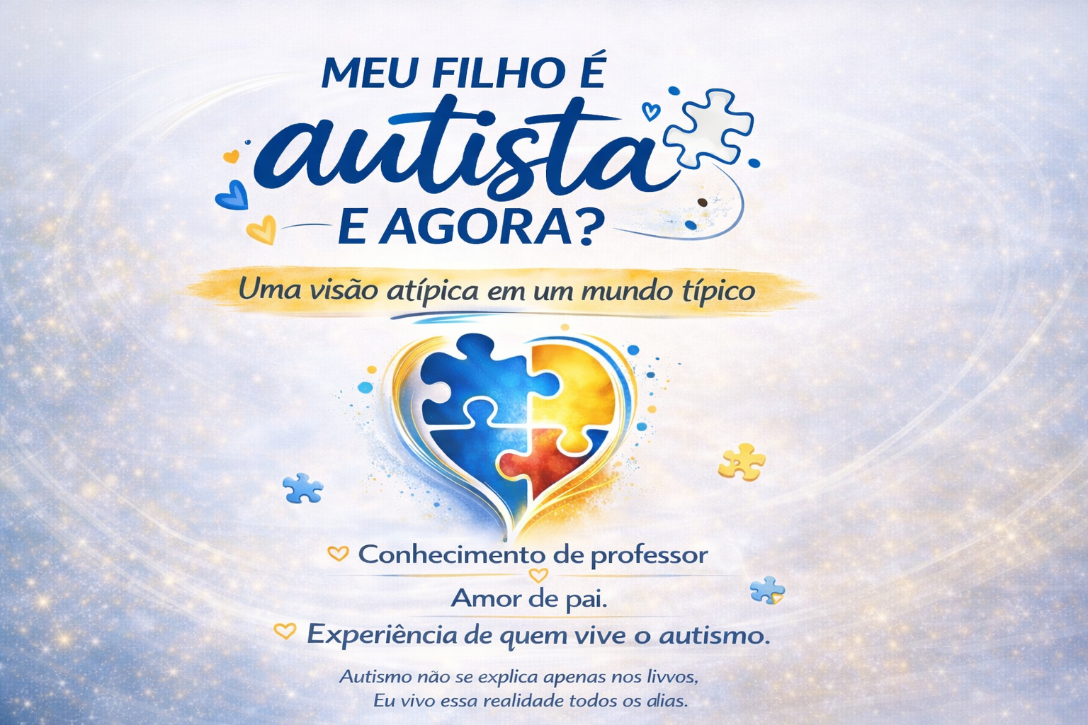 Meu filho é autista e agora? Uma visão atípico em um mundo típico!