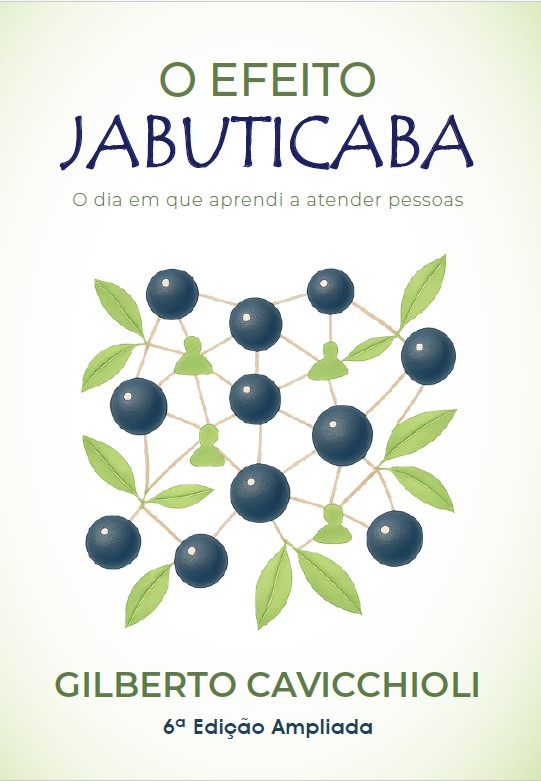 O Efeito Jabuticaba - O dia em que aprendi a atender pessoas (Excelência no Atendimento ao Cliente)