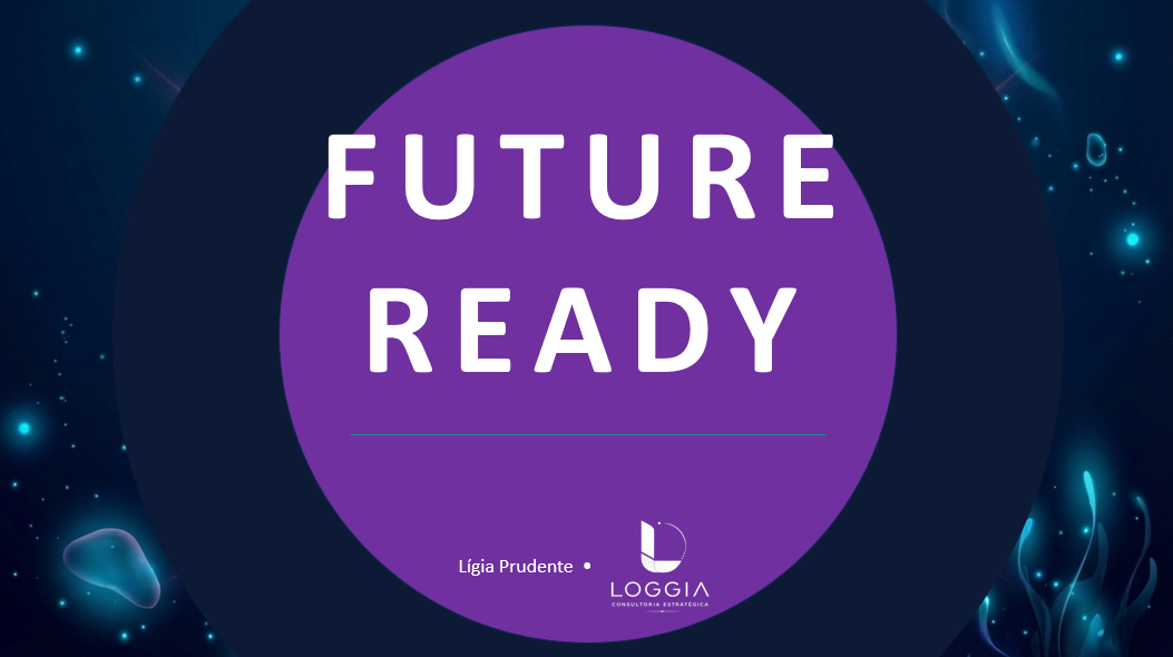Future Ready: prepare pessoas, times e negócios para o futuro