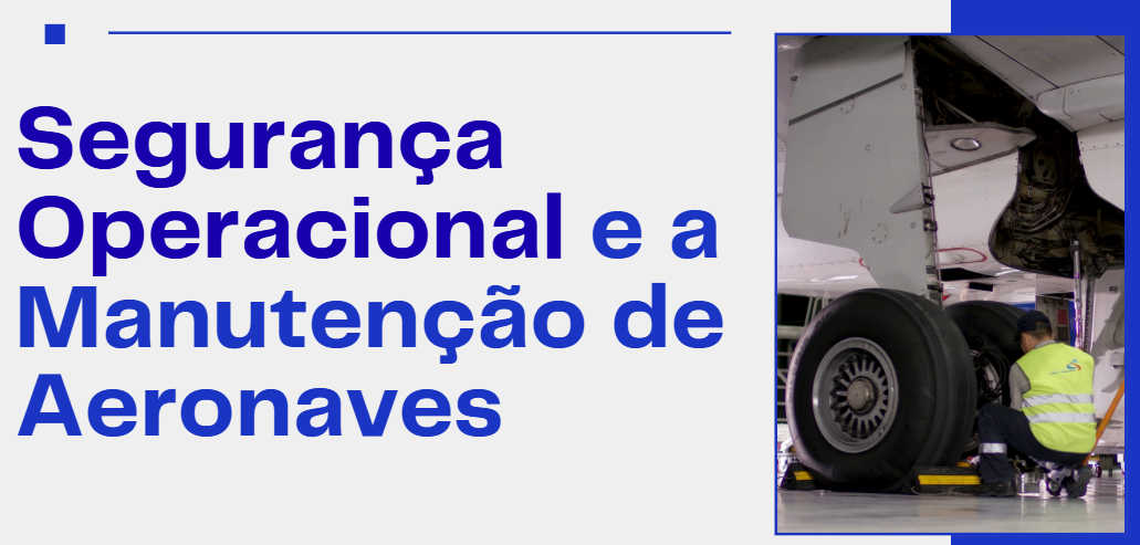 Segurança Operacional e a Manutenção de Aeronaves