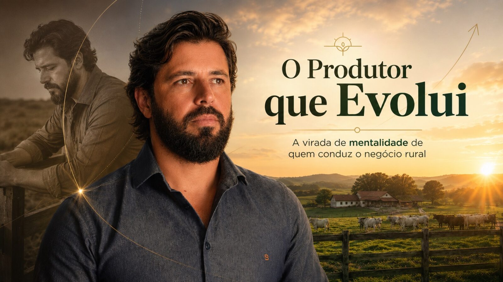 O Produtor que Evolui - A mentalidade que leva o negócio rural para o próximo nível