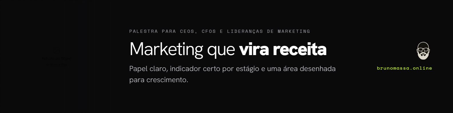 Marketing que vira Receita. Se não vira receita, não é marketing, é decoração.