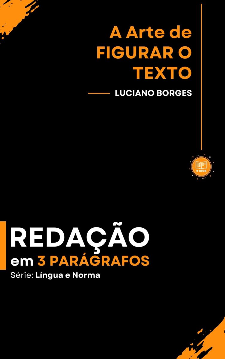 A Arte de Figurar o Texto: Redação em 3 Parágrafos
