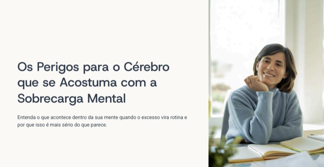 O PERIGO PARA O CEREBRO QUE SE ACOSTUMA COM A SOBRECARGA MENTAL.