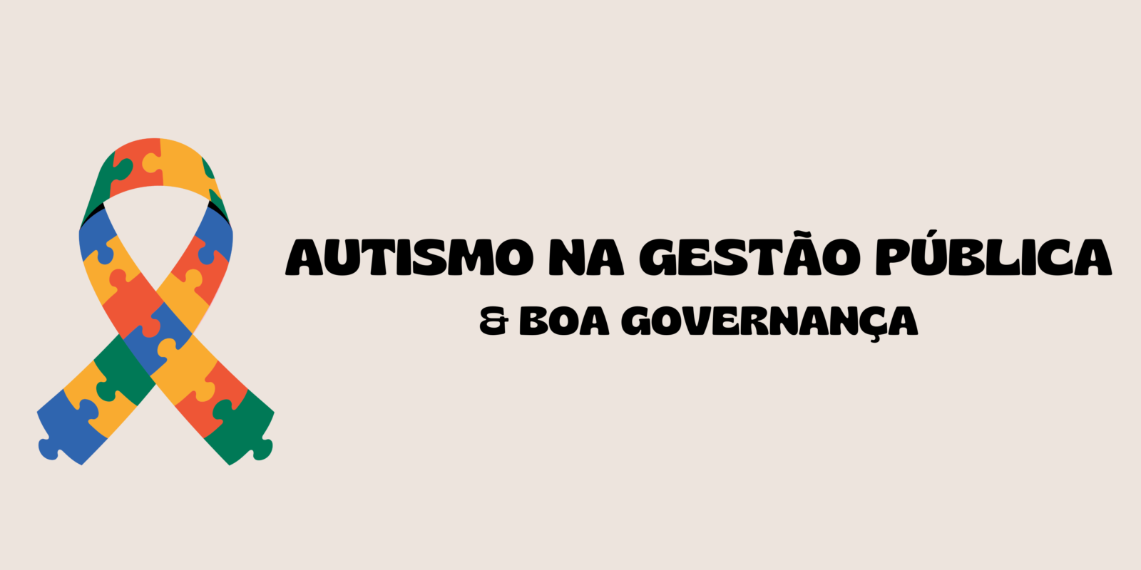 Autismo na Gestão Pública & Boa Governança