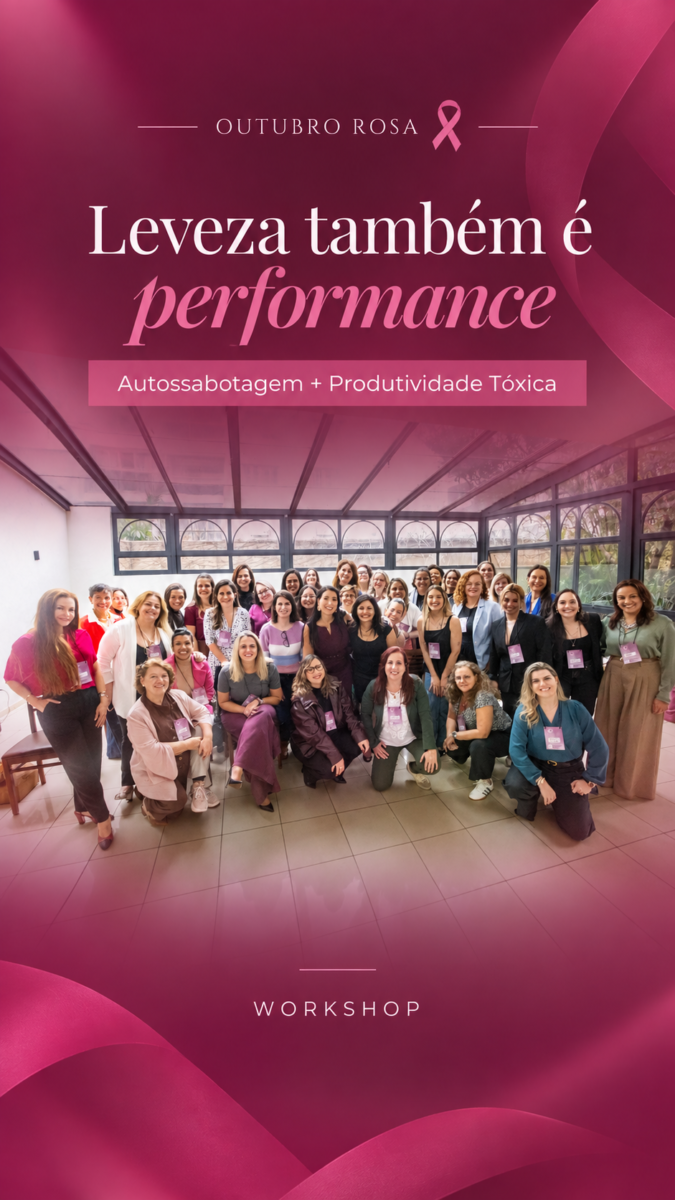 Outubro Rosa: Leveza também é performance Autossabotagem + Produtividade Tóxica