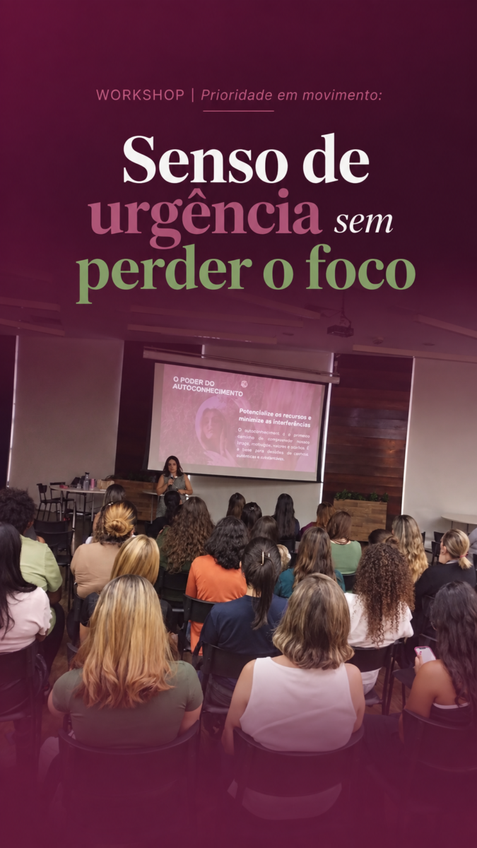 Prioridade em movimento: Senso de urgência sem perder o foco | WORKSHOP
